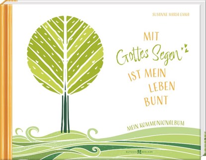 Mit Gottes Segen ist mein Leben bunt, Susanne Maria Emka - Gebonden - 9783766636300