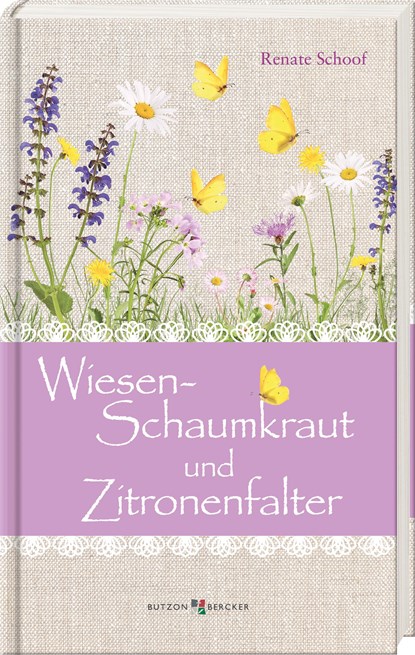Wiesenschaumkraut und Zitronenfalter, Renate Schoof - Gebonden - 9783766636720