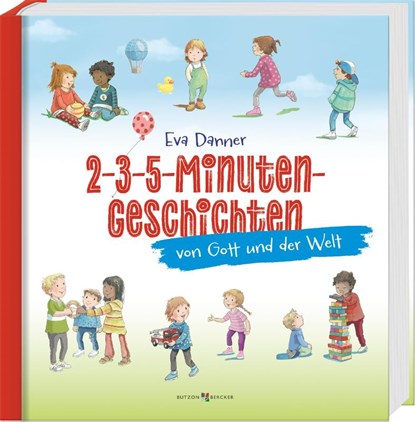 2-3-5-Minuten-Geschichten von Gott und der Welt, Eva Danner - Gebonden - 9783766636737