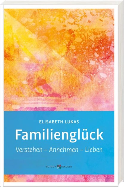 Familienglück, Elisabeth Lukas - Gebonden - 9783766636782
