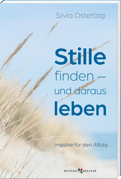 Stille finden - und daraus leben, Silvia Ostertag - Paperback - 9783766637277