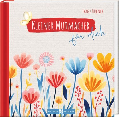 Kleiner Mutmacher für dich, Franz Hübner - Paperback - 9783766637932