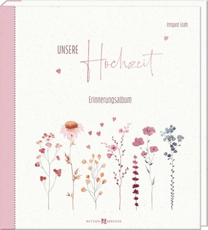 Unsere Hochzeit, Irmgard Erath - Gebonden - 9783766638748