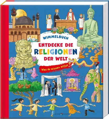 Entdecke die Religionen der Welt, Georg Schwikart ; Vera Lörks - Gebonden - 9783766638823