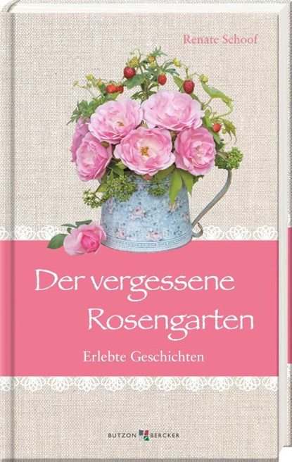 Der vergessene Rosengarten, Renate Schoof - Gebonden - 9783766638939