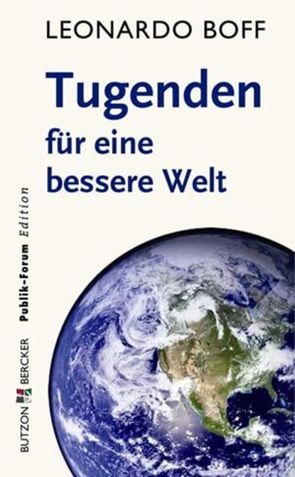 Tugenden für eine bessere Welt, Leonardo Boff - Ebook - 9783766641083