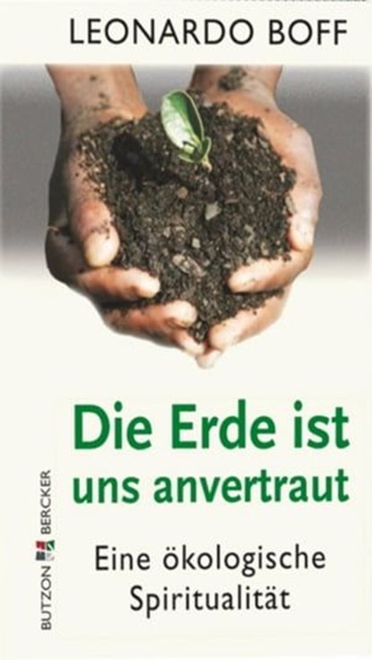 Die Erde ist uns anvertraut, Leonardo Boff - Ebook - 9783766641267