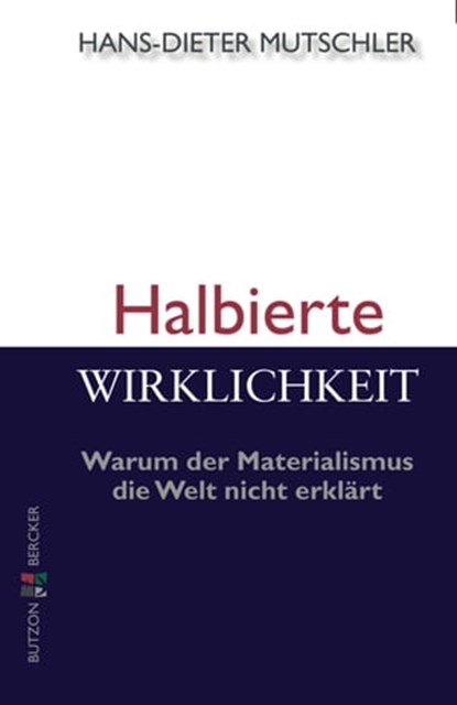 Halbierte Wirklichkeit, Hans-Dieter Mutschler - Ebook - 9783766642271