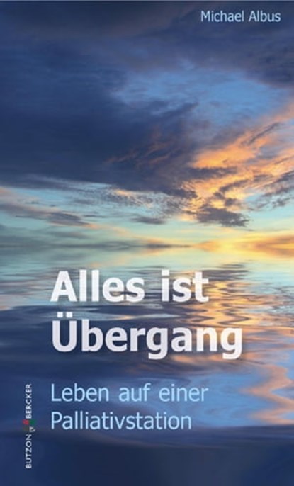 Alles ist Übergang, Michael Albus - Ebook - 9783766642981