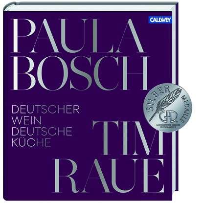 Deutscher Wein und deutsche Küche, Tim Raue ;  Paula Bosch - Gebonden - 9783766721747
