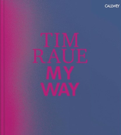 Tim Raue: My Way, Tim Raue - Gebonden - 9783766722713