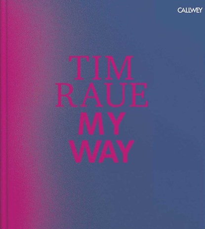 Tim Raue: My Way, Tim Raue - Gebonden - 9783766722713
