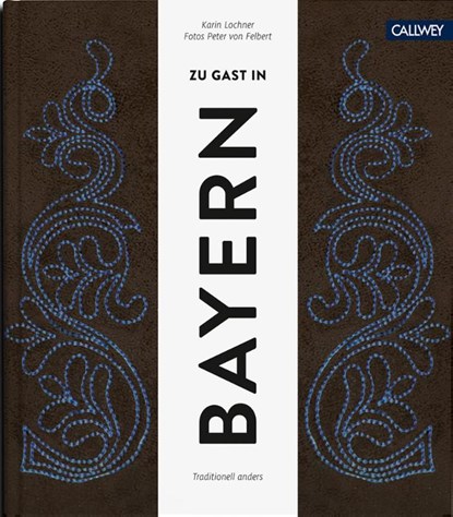 Zu Gast in Bayern, Karin Lochner - Gebonden - 9783766724366