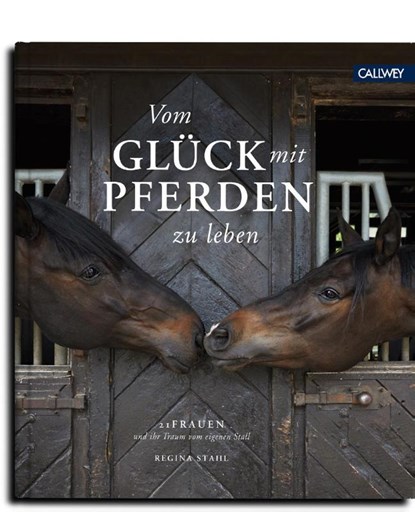 Vom Glück mit Pferden zu leben, Regina Stahl - Gebonden - 9783766724441