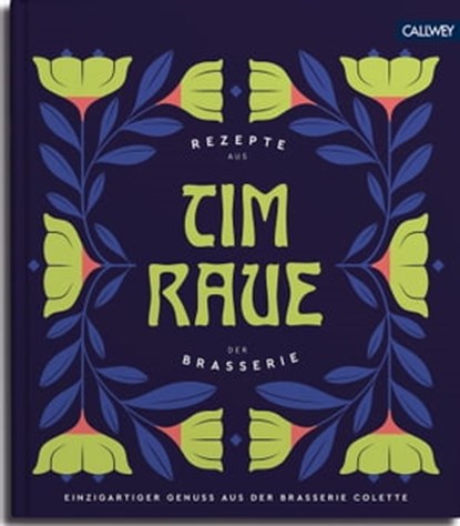 Tim Raue - Rezepte aus der Brasserie, Tim Raue ; Katharina Raue - Ebook - 9783766725011