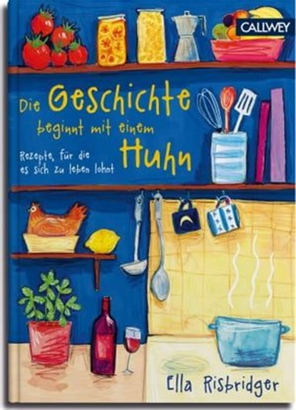 Die Geschichte beginnt mit einem Huhn, Ella Risbridger ; Elisa Cunningham - Ebook - 9783766725172