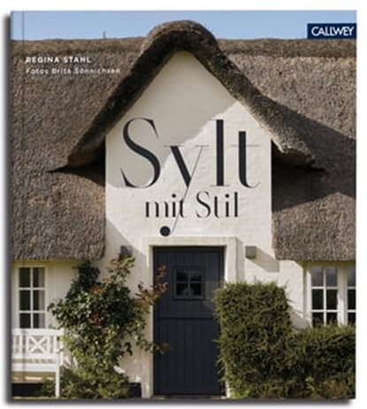 Sylt mit Stil, Regina Stahl ; Brita Sönnichsen - Ebook - 9783766725950