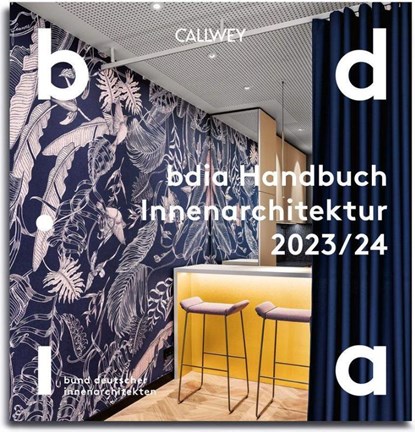 bdia Handbuch Innenarchitektur 2023/24, bdia - bund deutscher innenarchitekten e. V. - Gebonden - 9783766726193