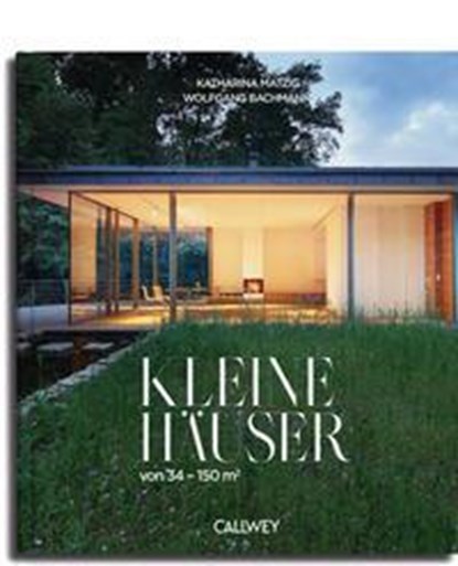 Kleine Häuser, Katharina Matzig ; Wolfgang Bachmann - Gebonden - 9783766726681