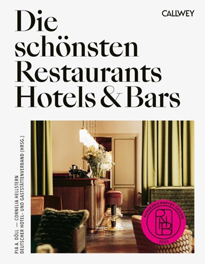 Die schönsten Restaurants, Hotels & Bars 2024, Pia A. Döll ; Cornelia Hellstern - Gebonden - 9783766726896