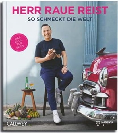 Herr Raue reist, Tim Raue - Ebook - 9783766727008
