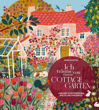 Ich träume von einem Cottage Garten, Mark Bolton - Gebonden - 9783766727145