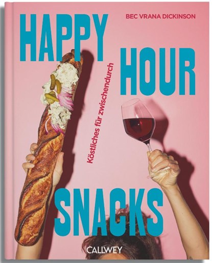 Happy Hour Snacks, Bec Vrana Dickinson - Gebonden - 9783766727534
