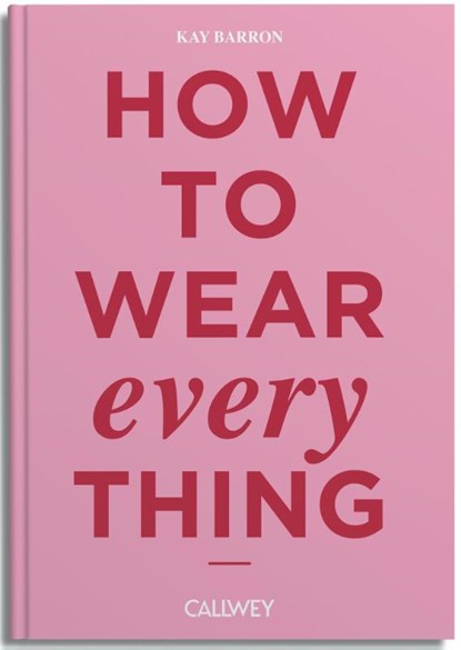 How to wear everything, Kay Barron - Gebonden - 9783766727688