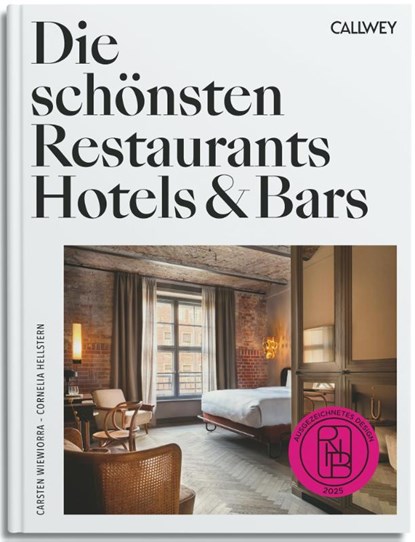 Die schönsten Restaurants, Hotels & Bars 2025, Cornelia Hellstern ; Carsten Wiewiorra - Gebonden - 9783766727718