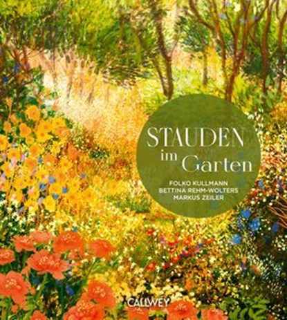 Stauden im Garten, Bettina Rehm-Wolters ; Markus Zeiler ; Dr. Folko Kullmann - Ebook - 9783766728180