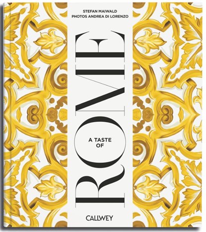 A Taste of Rome, Stefan Maiwald ; Andrea di Lorenzo - Gebonden - 9783766728647