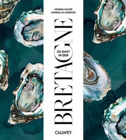 Zu Gast in der Bretagne, Verena Mayer ; Andrea di Lorenzo - Ebook - 9783766729194