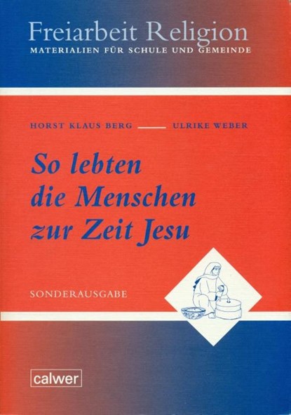 So lebten die Menschen zur Zeit Jesu, Horst Klaus Berg ; Ulrike Weber - Paperback - 9783766839466