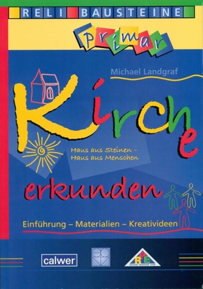 Kirche erkunden - Haus aus Steinen - Haus aus Menschen, Michael Landgraf - Paperback - 9783766840837