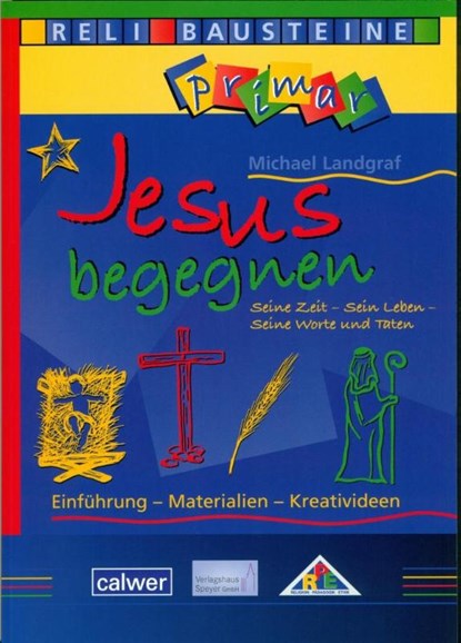 Jesus begegnen Seine Zeit - Sein Leben - Seine Worte und Taten, Michael Landgraf - Gebonden - 9783766841919