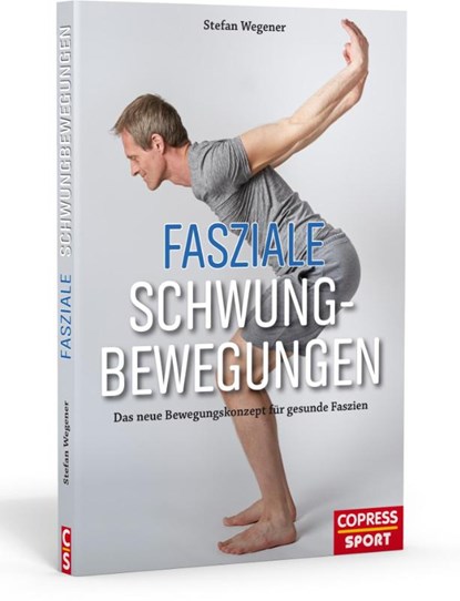 Fasziale Schwungbewegungen, Stefan Wegener - Paperback - 9783767912403