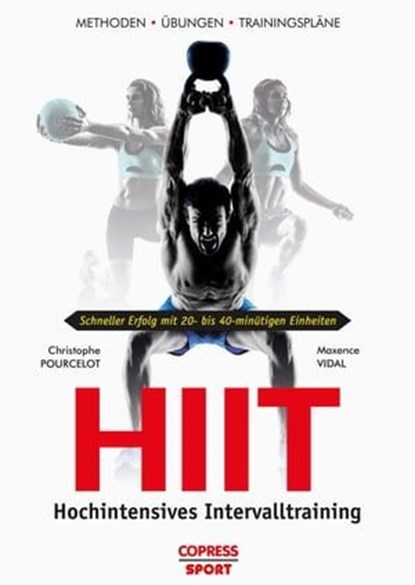 HIIT - Hochintensives Intervalltraining, Christophe Pourcelot ; Maxence Vidal - Ebook - 9783767920552