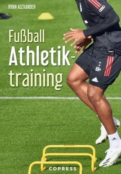 Fußball Athletiktraining, Ryan Alexander - Ebook - 9783767920989