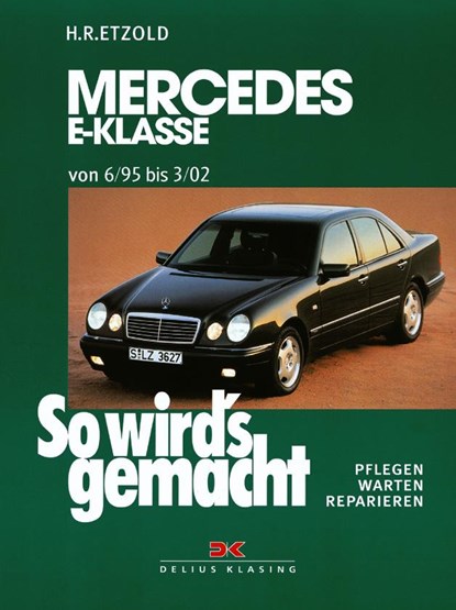 So wird's gemacht. Mercedes E-Klasse W 210 6/95 bis 3/02, Hans-Rüdiger Etzold - Paperback - 9783768809634