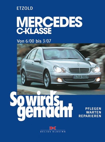 So wird's gemacht: Mercedes C-Klasse von 6/00 bis 3/07, Hans-Rüdiger Etzold - Paperback - 9783768814225