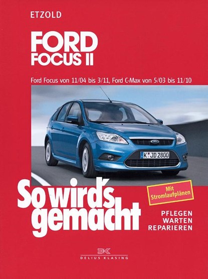 So wird's gemacht. Ford Focus von 11/04 bis 3/11, Ford C-Max von 5/03 bis 11/10, Hans-Rüdiger Etzold - Paperback - 9783768819206