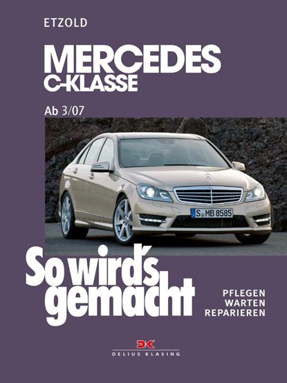 So wird's gemacht. gemacht Mercedes C-Klasse 3/07-11/13, Hans-Rüdiger Etzold - Paperback - 9783768825870