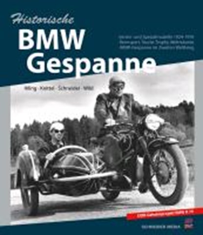 Historische BMW-Gespanne, IHLING,  Horst ; Knittel, Stefan ; Schneider, Hans J. ; Wild, Josef - Gebonden - 9783768858014