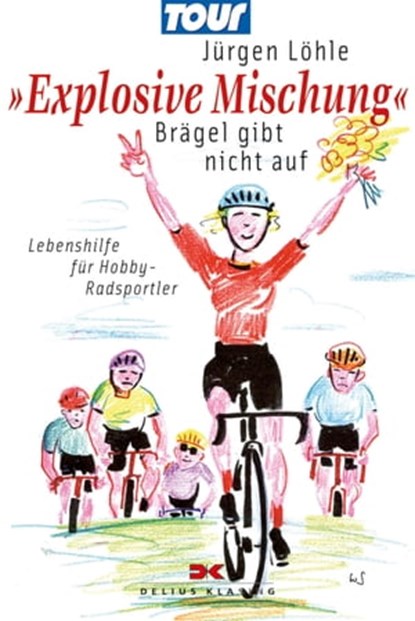 Explosive Mischung - Brägel gibt nicht auf, Jürgen Löhle - Ebook - 9783768883658
