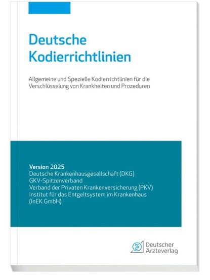 Deutsche Kodierrichtlinien Version 2025, Verband der Privaten Krankenversicherung (PKV) ; Institut für das Entgeltsystem im Krankenhaus (InEK GmbH) ; GKV-Spitzenverband - Paperback - 9783769138443