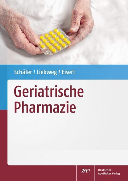 Geriatrische Pharmazie, Constanze Schäfer ; Andrea Liekweg ; Albrecht Eisert - Gebonden - 9783769252729
