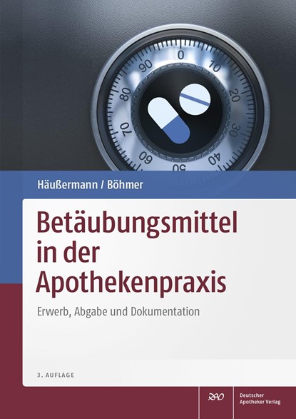 Betäubungsmittel in der Apothekenpraxis, Klaus Häußermann ;  Philipp Böhmer - Paperback - 9783769268102