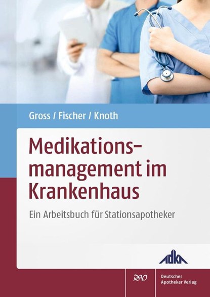 Medikationsmanagement im Krankenhaus, Insa Gross ; Andreas Fischer ; Holger Knoth - Paperback - 9783769275216