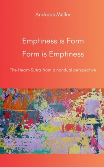 Emptiness is Form, Form is Emptiness, Andreas Müller - Paperback - 9783769305869
