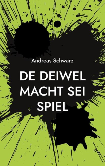 De Deiwel macht sei Spiel, Andreas Schwarz - Paperback - 9783769306217